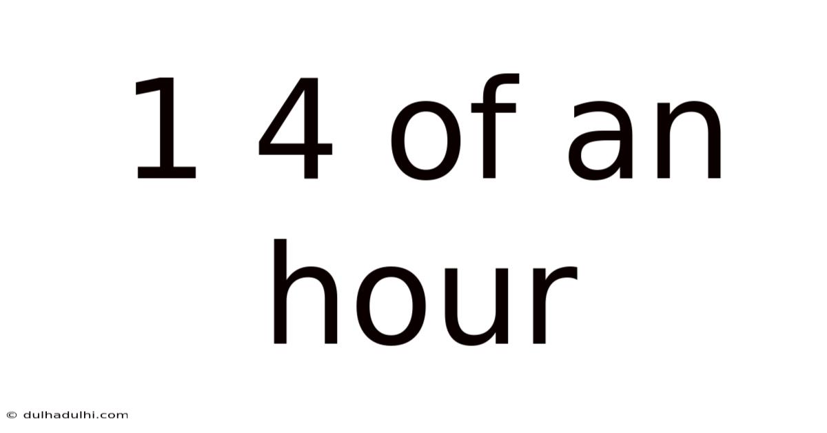 1 4 Of An Hour