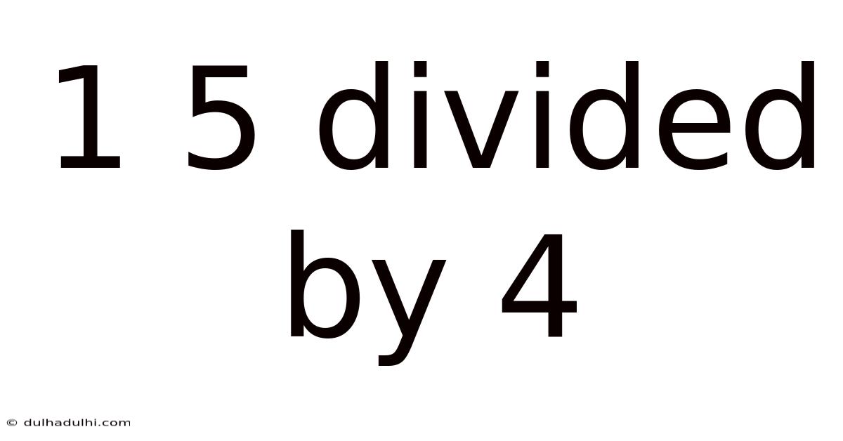1 5 Divided By 4