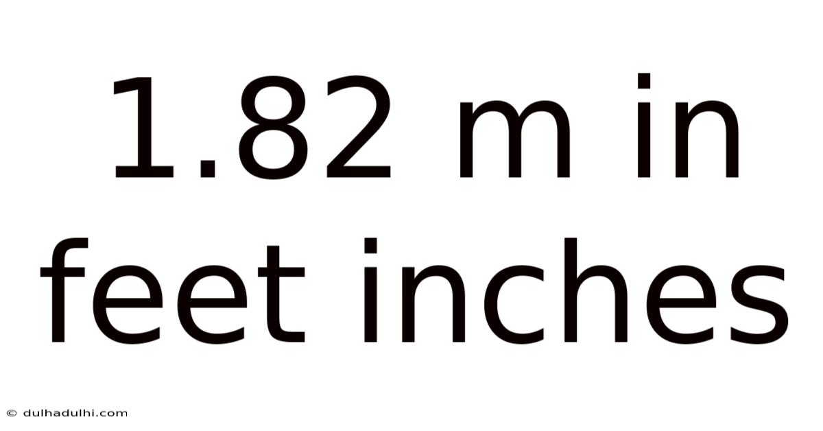 1.82 M In Feet Inches