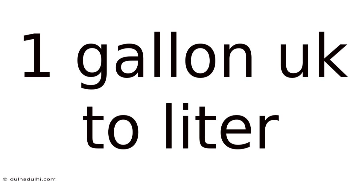 1 Gallon Uk To Liter