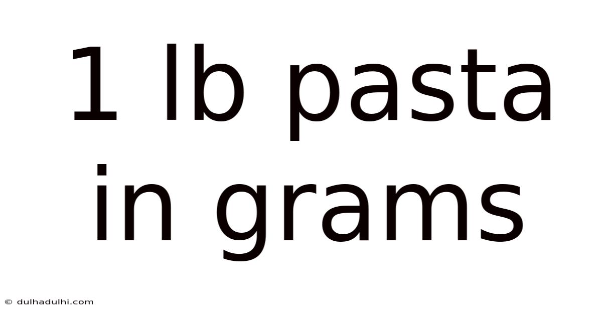 1 Lb Pasta In Grams
