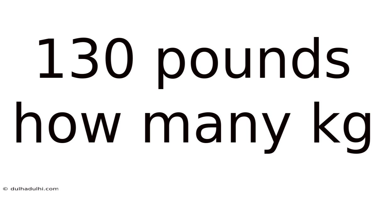 130 Pounds How Many Kg