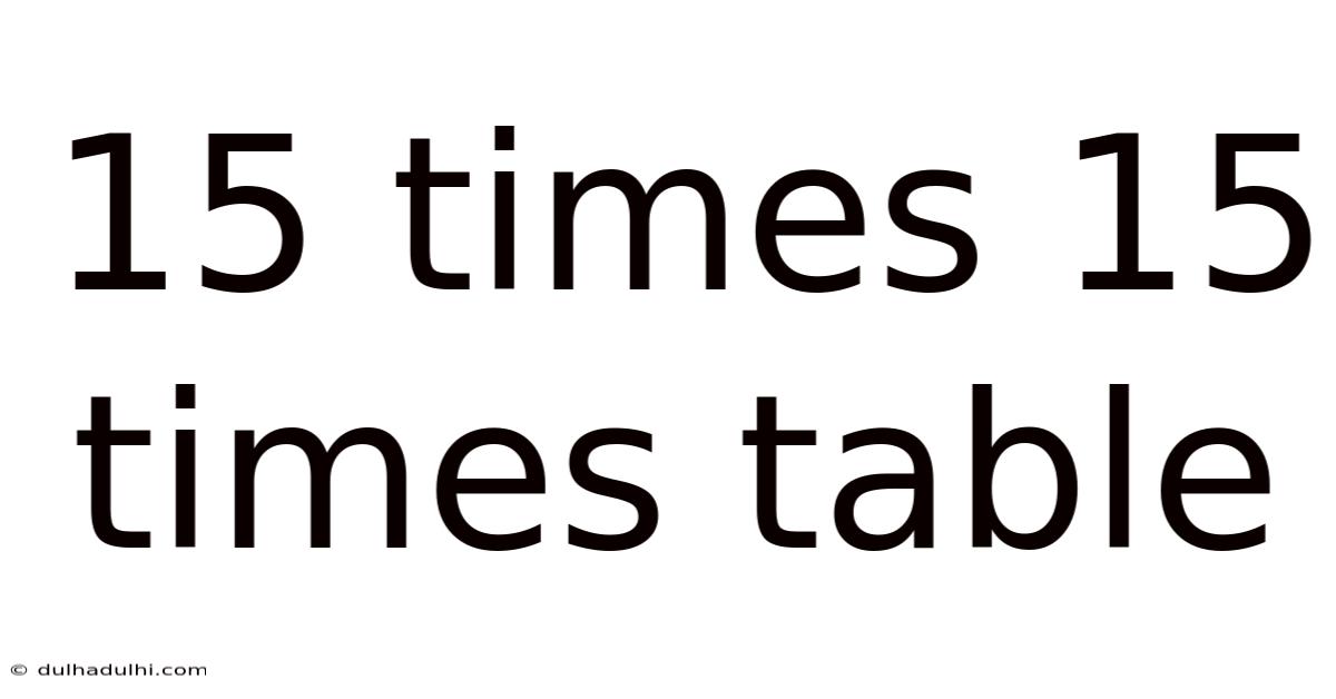 15 Times 15 Times Table