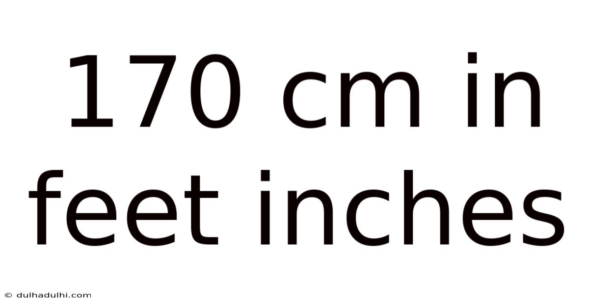 170 Cm In Feet Inches