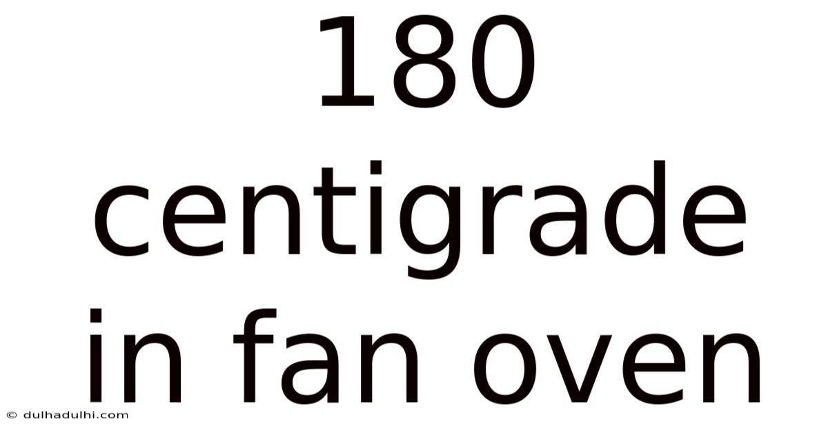180 Centigrade In Fan Oven