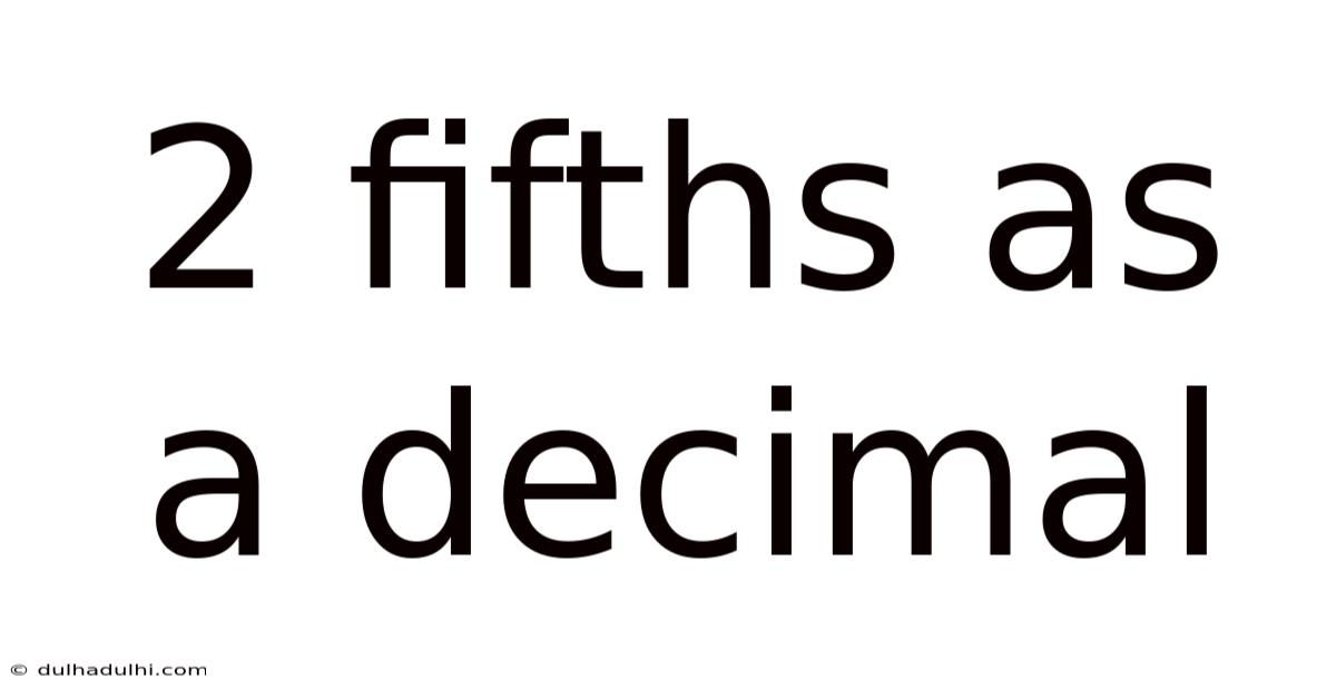 2 Fifths As A Decimal