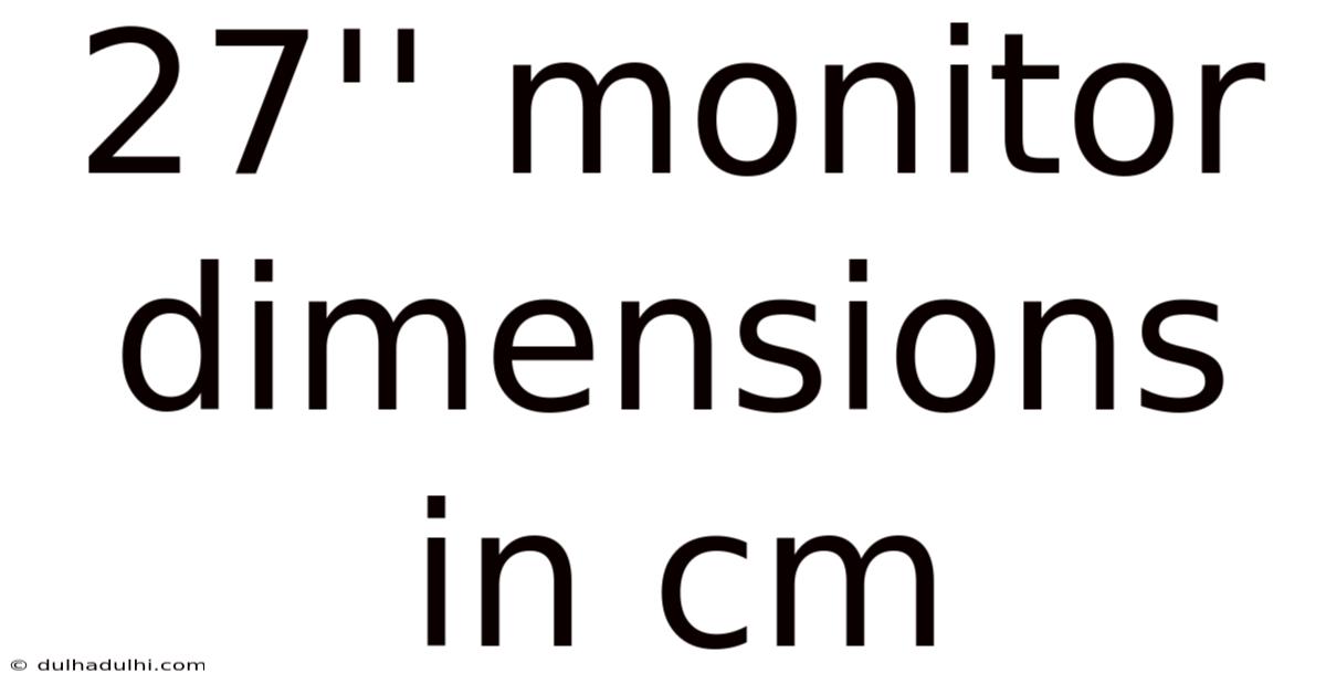 27'' Monitor Dimensions In Cm
