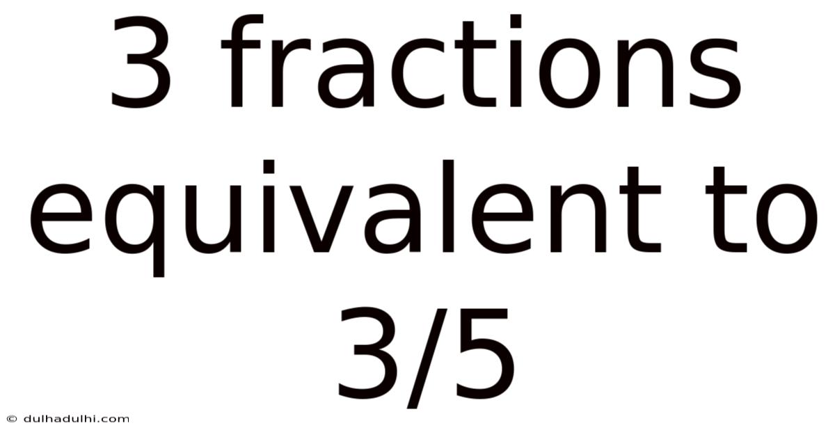 3 Fractions Equivalent To 3/5