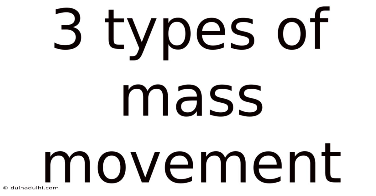 3 Types Of Mass Movement