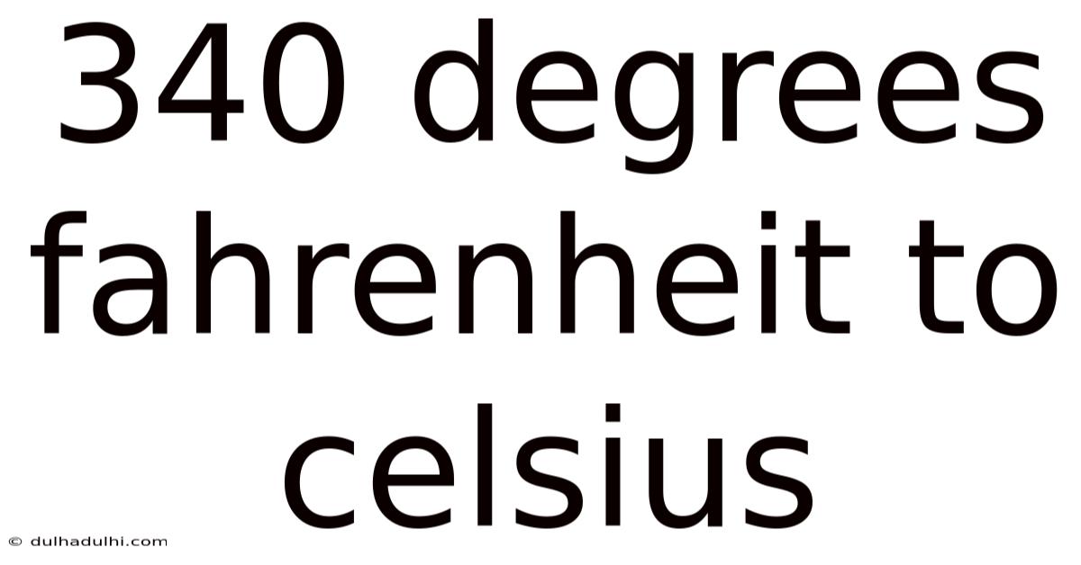 340 Degrees Fahrenheit To Celsius
