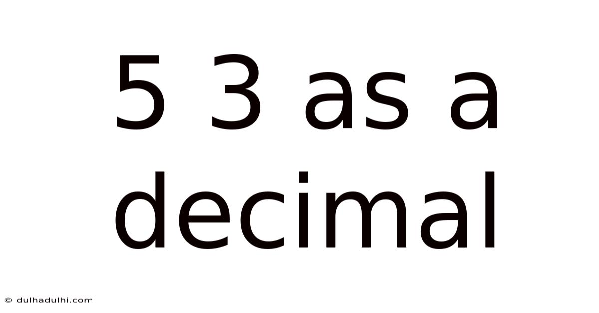 5 3 As A Decimal