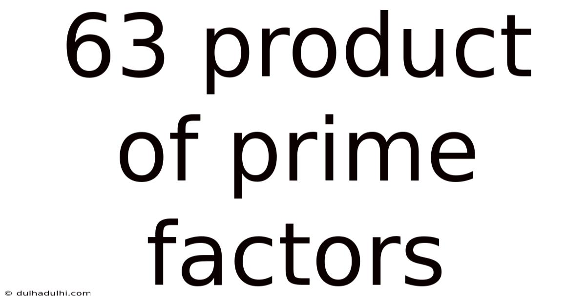 63 Product Of Prime Factors