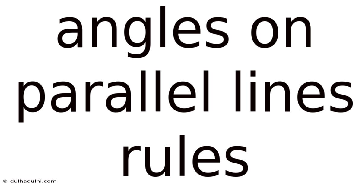 Angles On Parallel Lines Rules