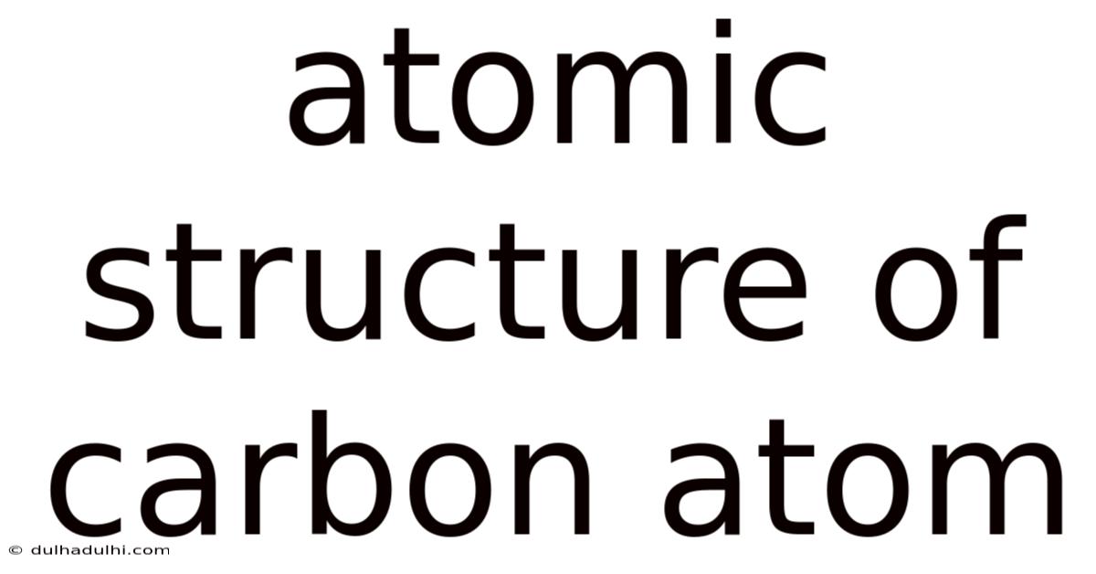 Atomic Structure Of Carbon Atom