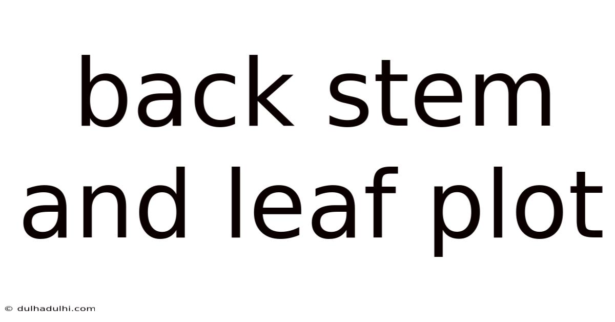 Back Stem And Leaf Plot