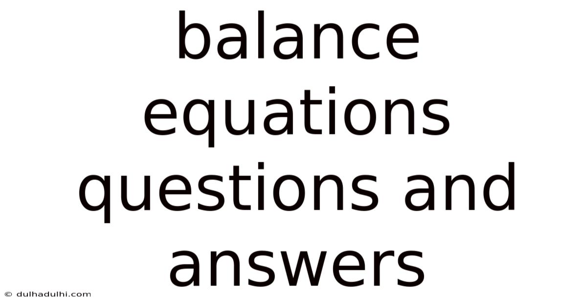 Balance Equations Questions And Answers