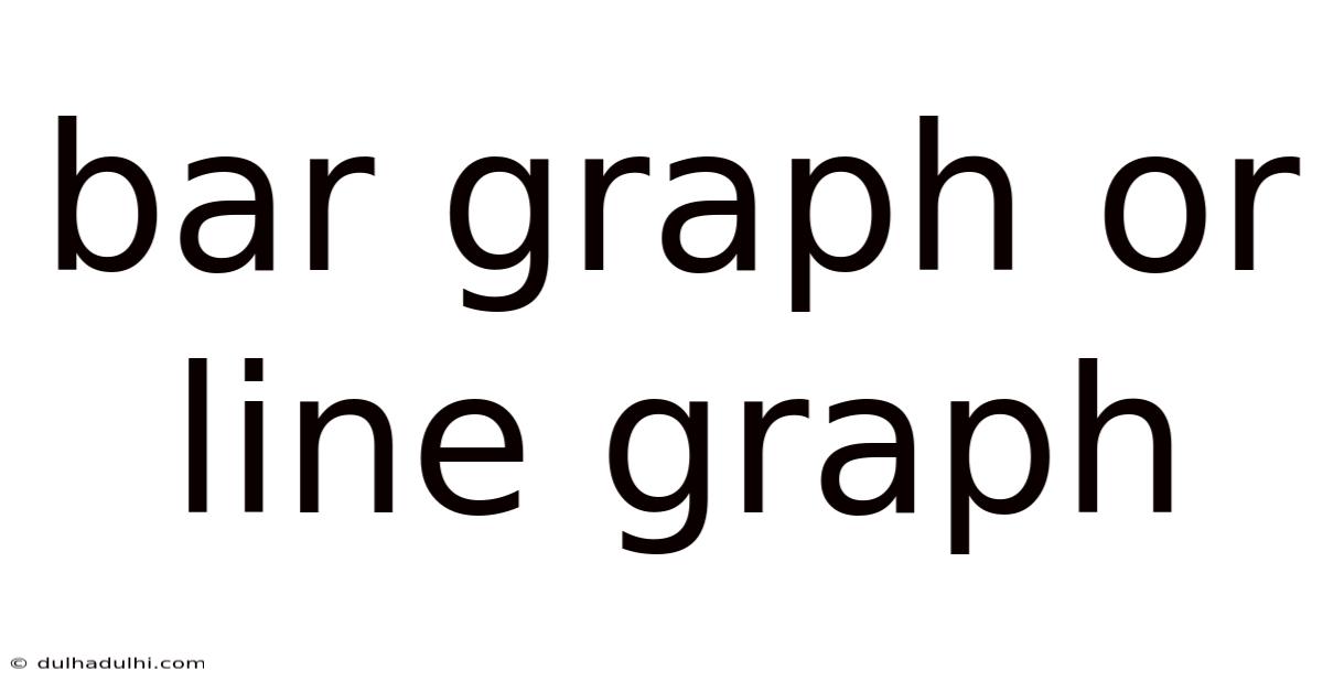 Bar Graph Or Line Graph
