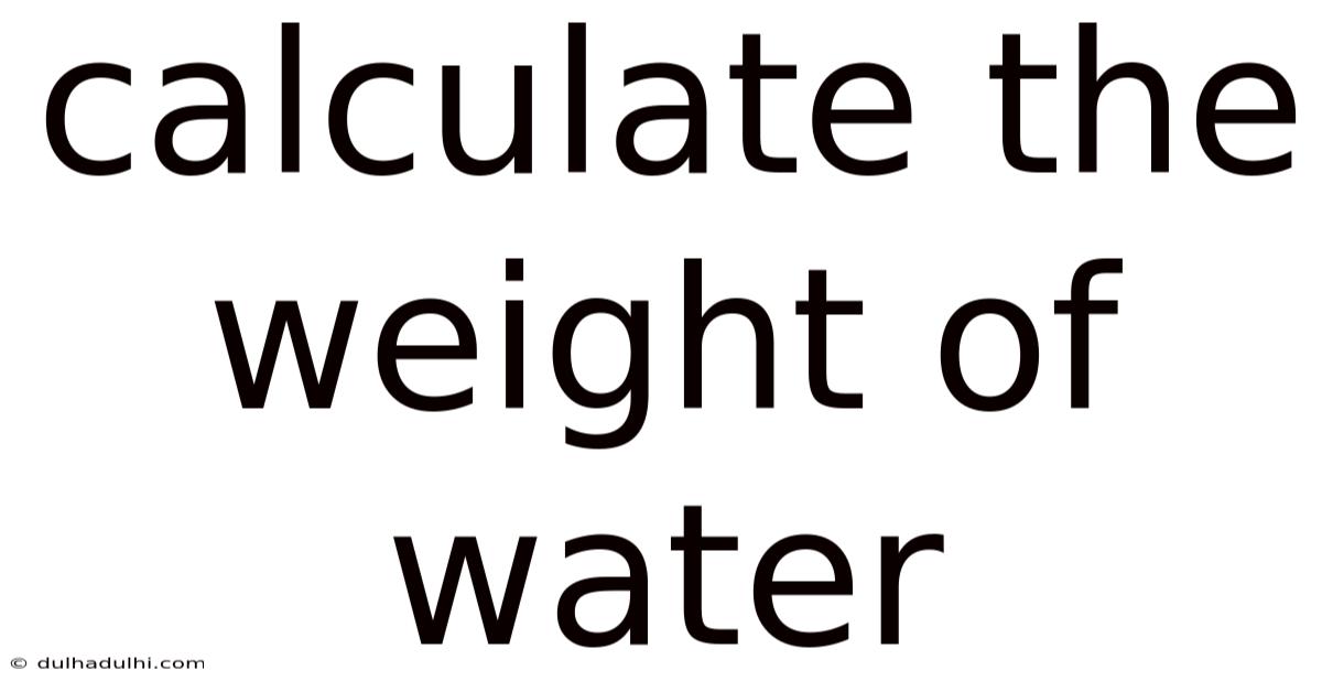 Calculate The Weight Of Water