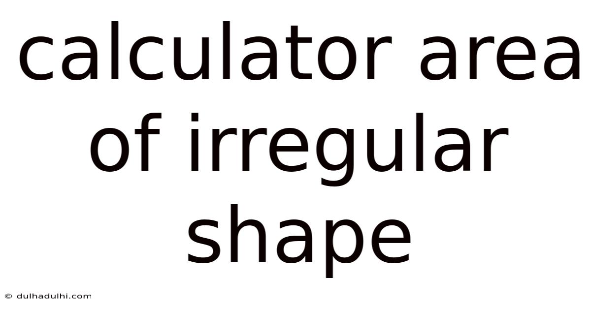 Calculator Area Of Irregular Shape