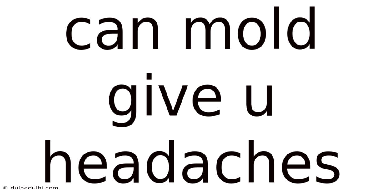 Can Mold Give U Headaches