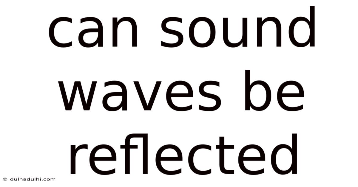 Can Sound Waves Be Reflected