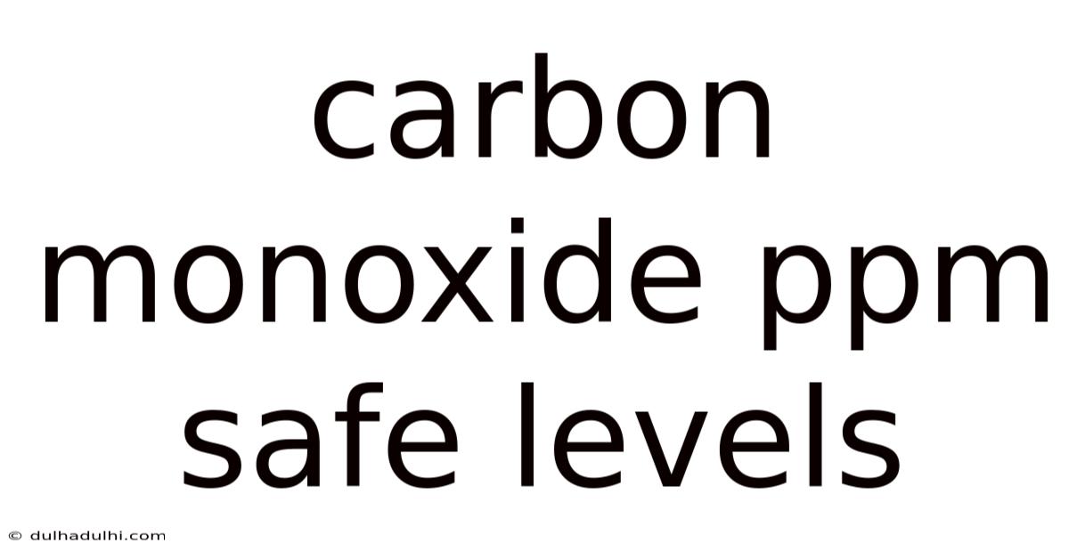 Carbon Monoxide Ppm Safe Levels