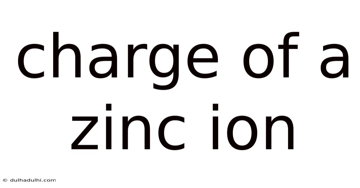 Charge Of A Zinc Ion