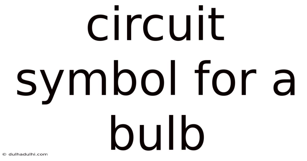 Circuit Symbol For A Bulb