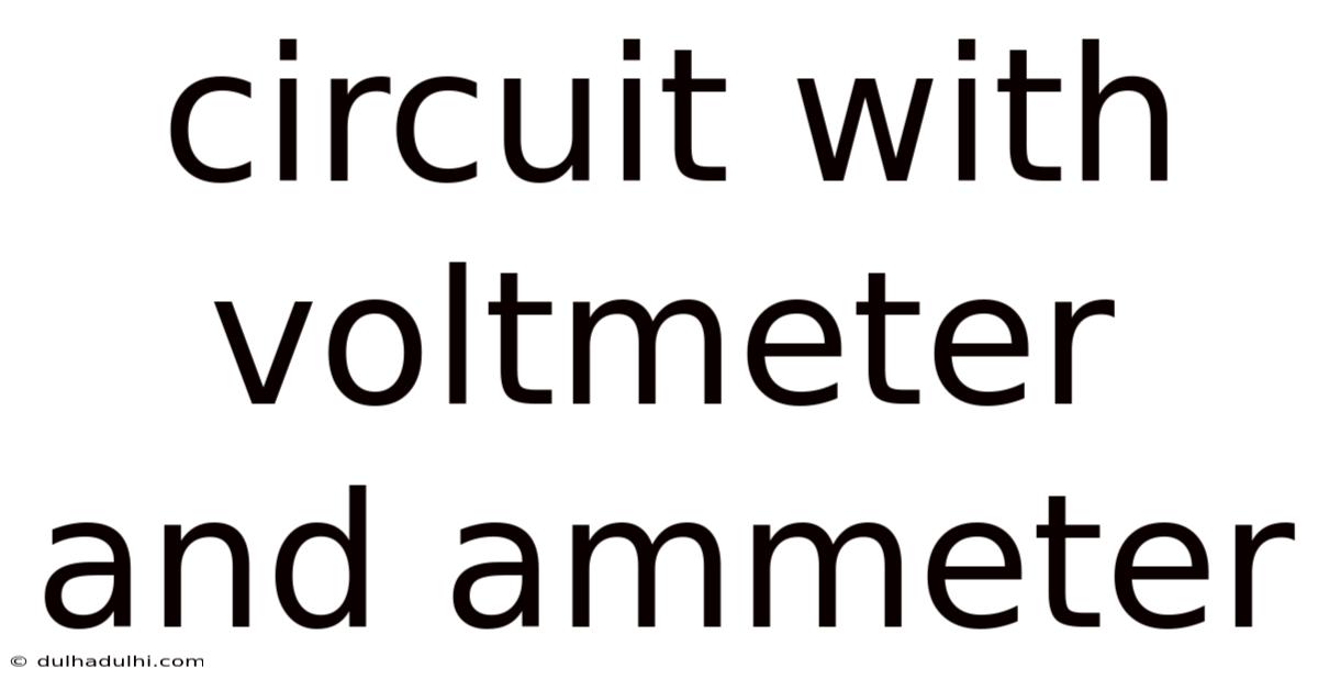 Circuit With Voltmeter And Ammeter