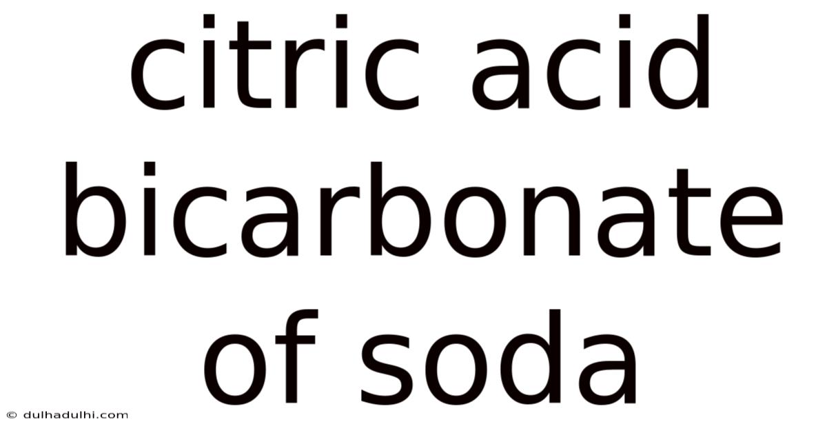 Citric Acid Bicarbonate Of Soda