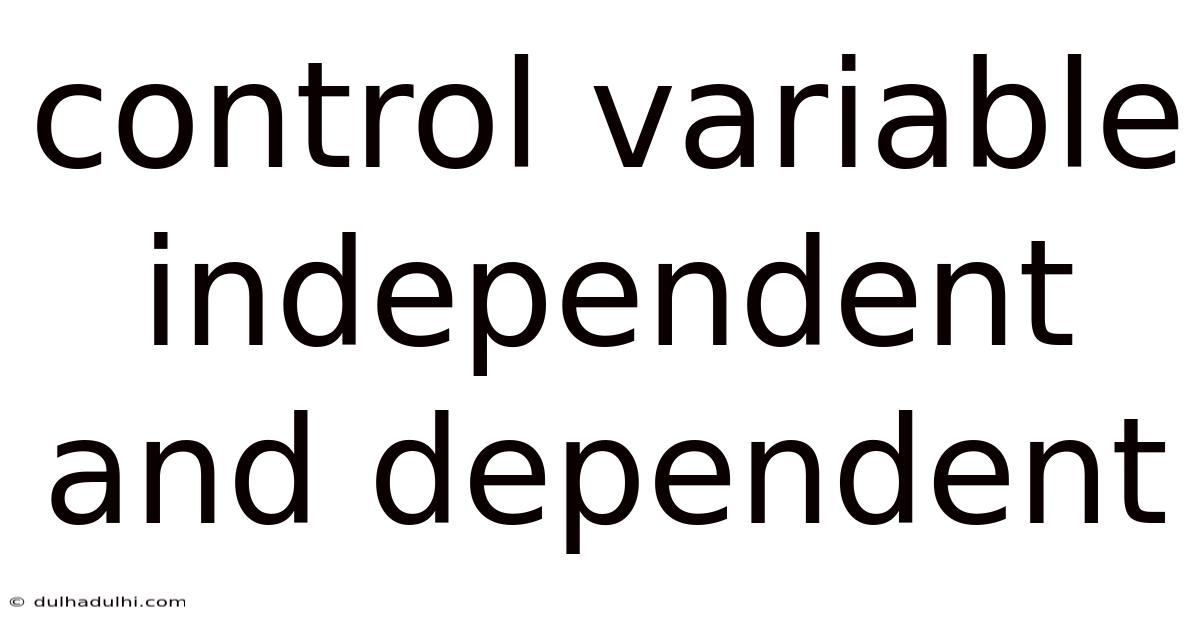 Control Variable Independent And Dependent