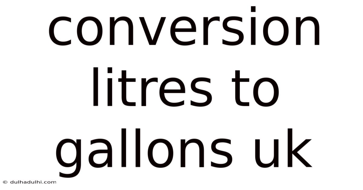 Conversion Litres To Gallons Uk