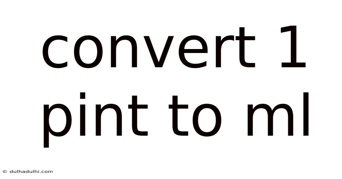 Convert 1 Pint To Ml