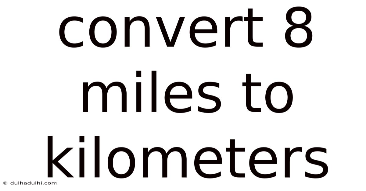 Convert 8 Miles To Kilometers