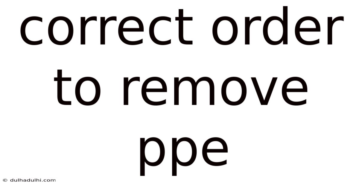 Correct Order To Remove Ppe