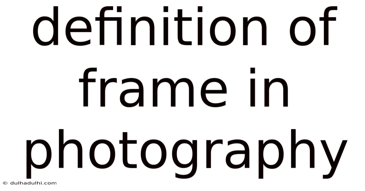 Definition Of Frame In Photography