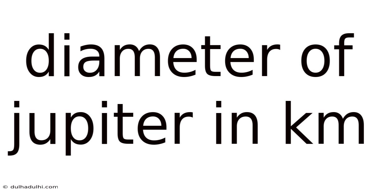 Diameter Of Jupiter In Km