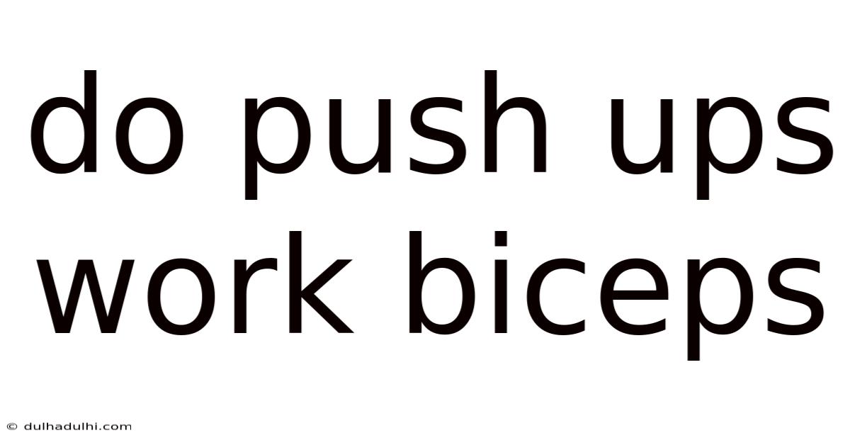 Do Push Ups Work Biceps