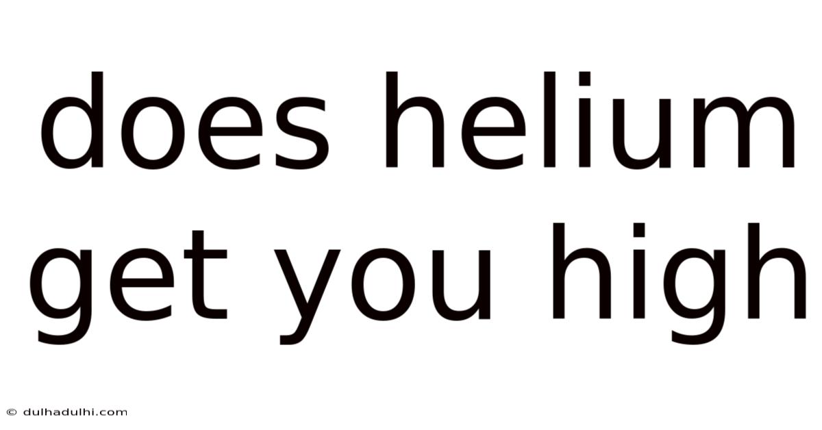 Does Helium Get You High