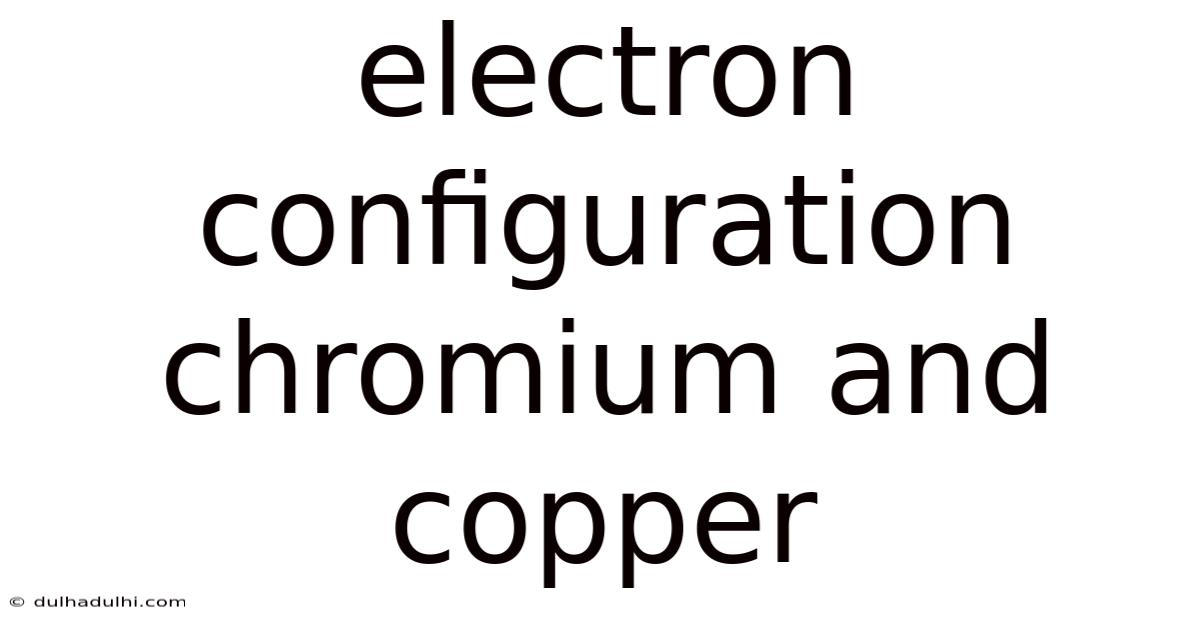 Electron Configuration Chromium And Copper