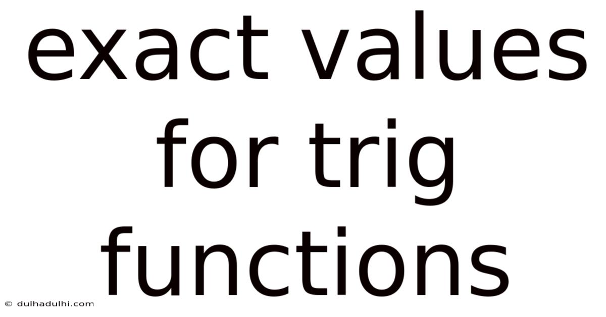Exact Values For Trig Functions