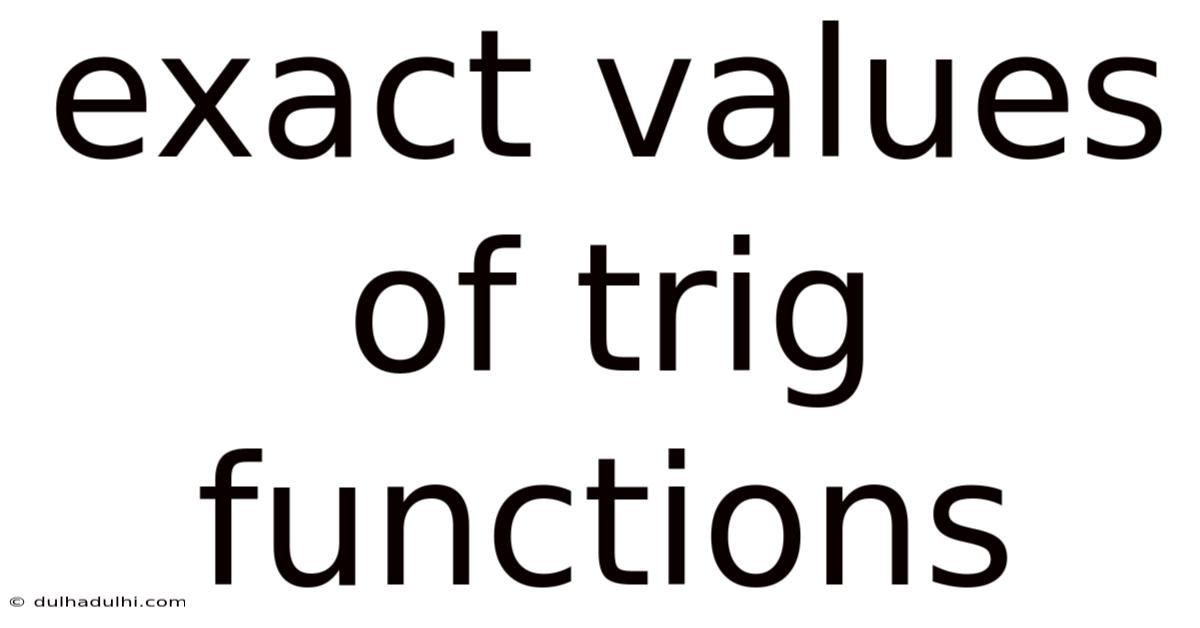 Exact Values Of Trig Functions