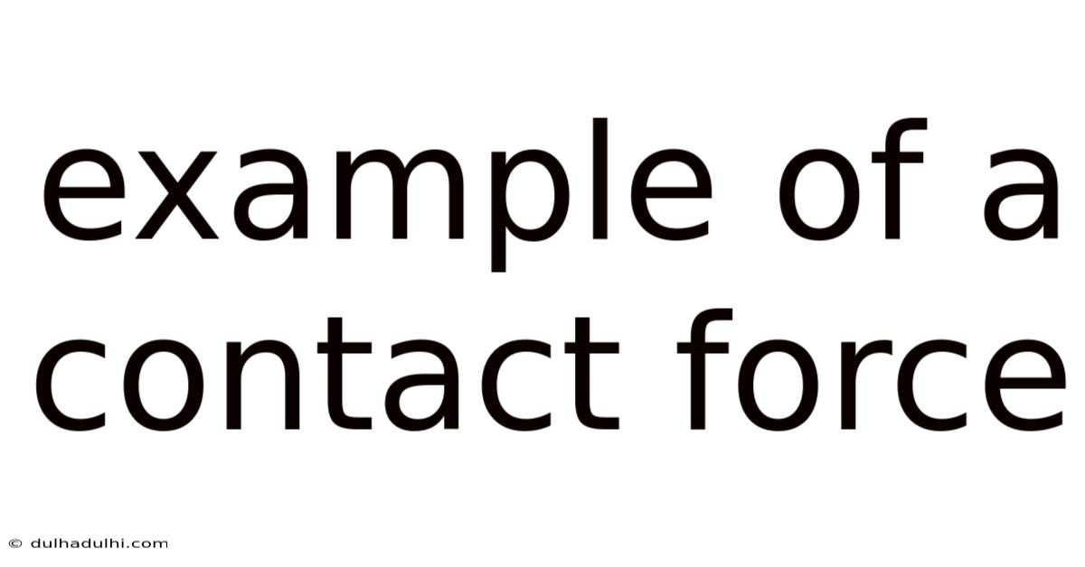 Example Of A Contact Force