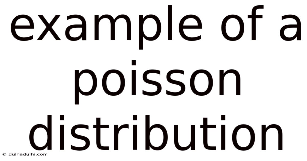 Example Of A Poisson Distribution