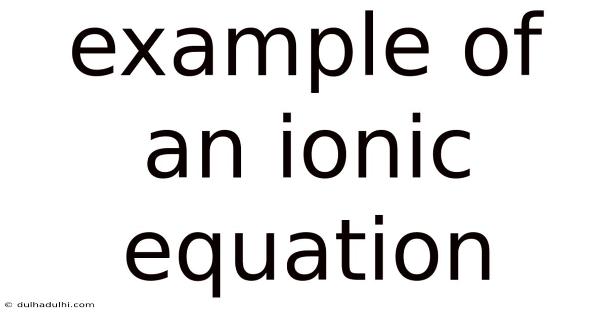 Example Of An Ionic Equation
