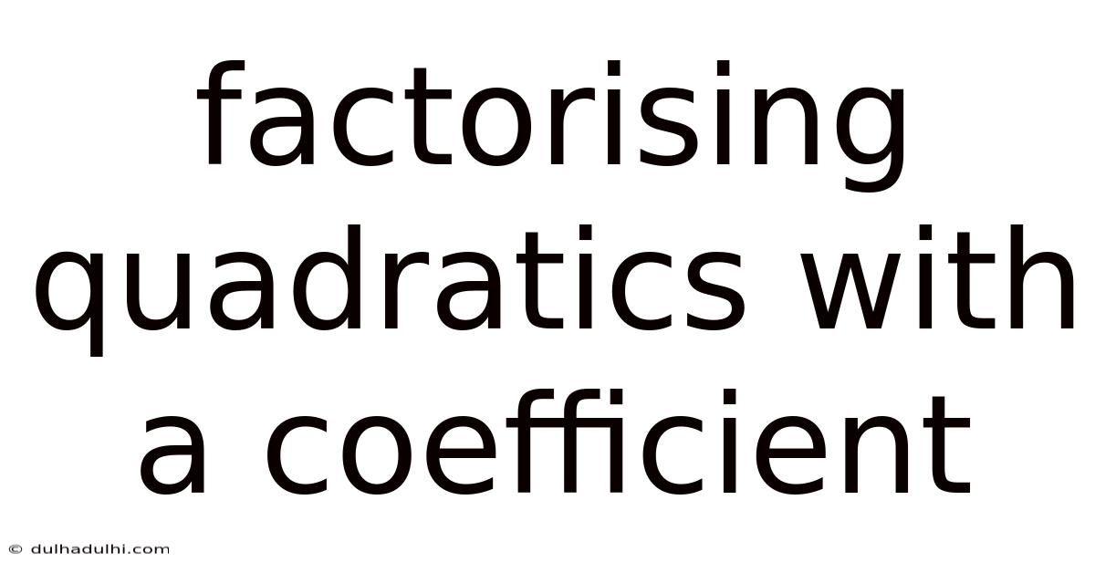 Factorising Quadratics With A Coefficient