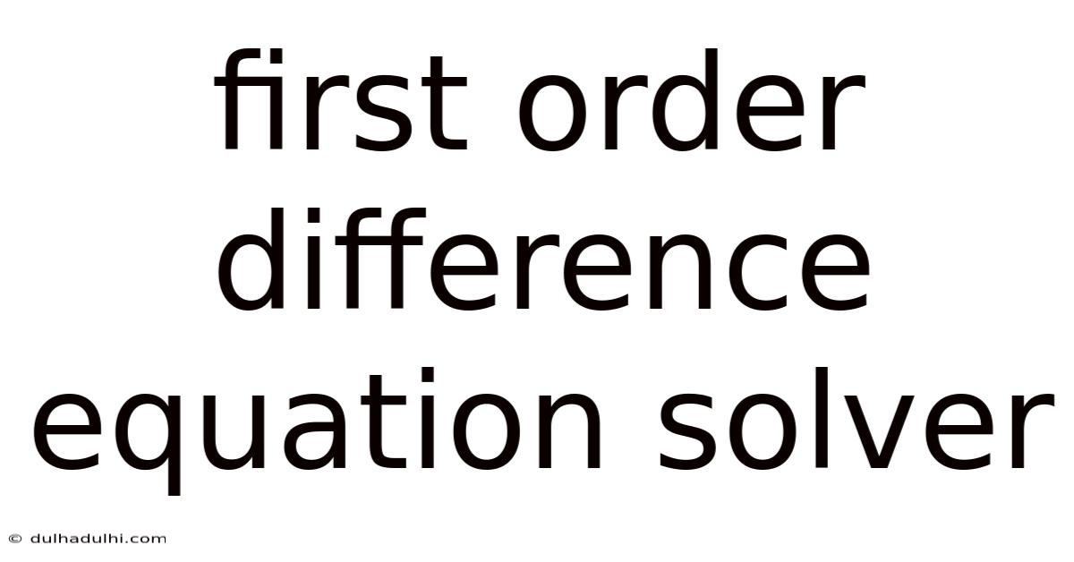 First Order Difference Equation Solver