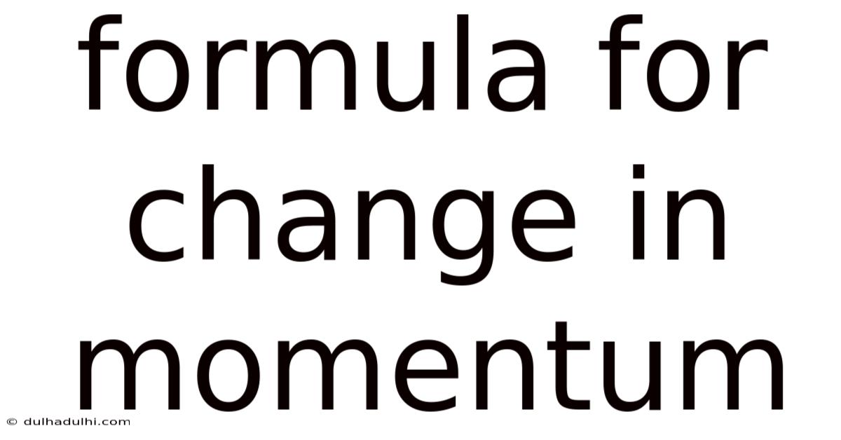 Formula For Change In Momentum