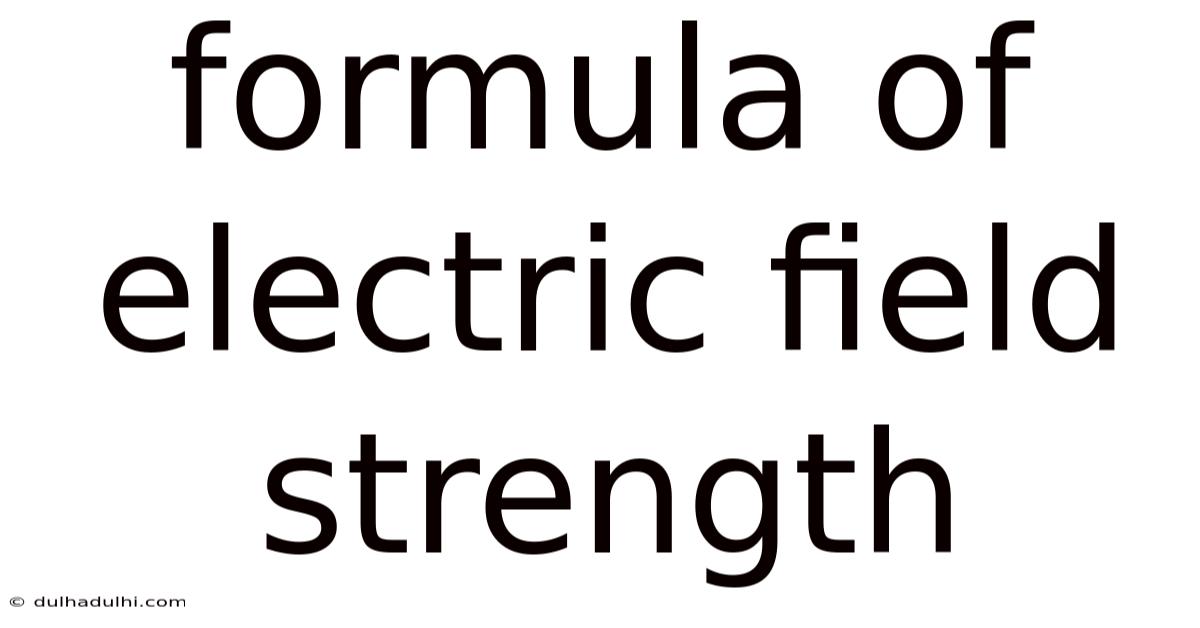 Formula Of Electric Field Strength