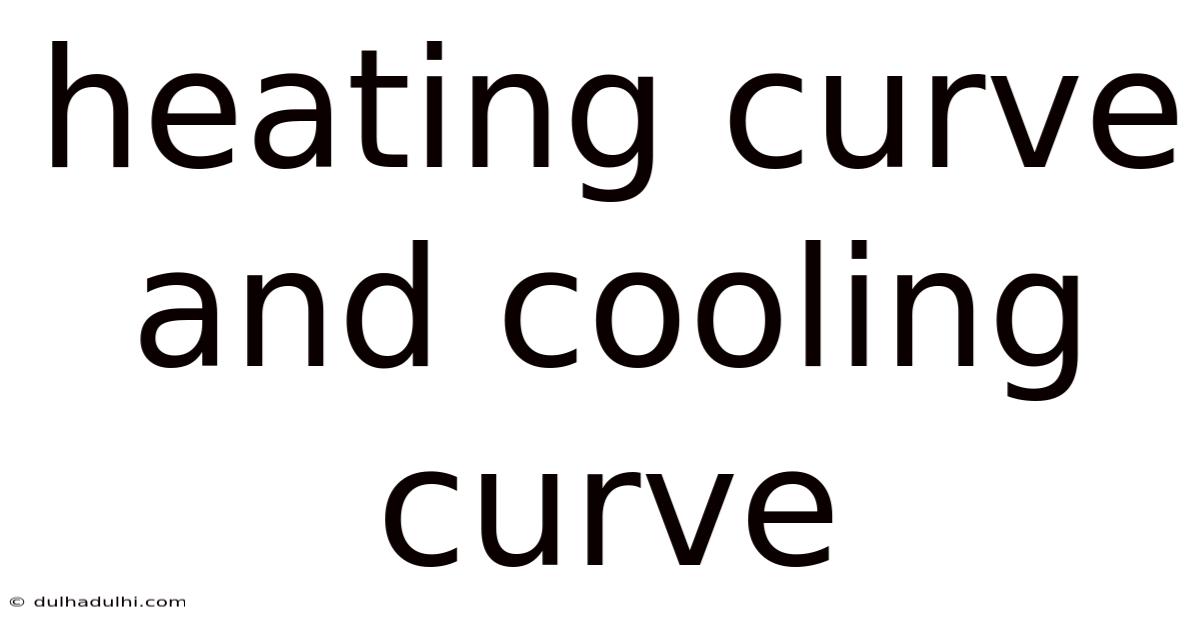 Heating Curve And Cooling Curve